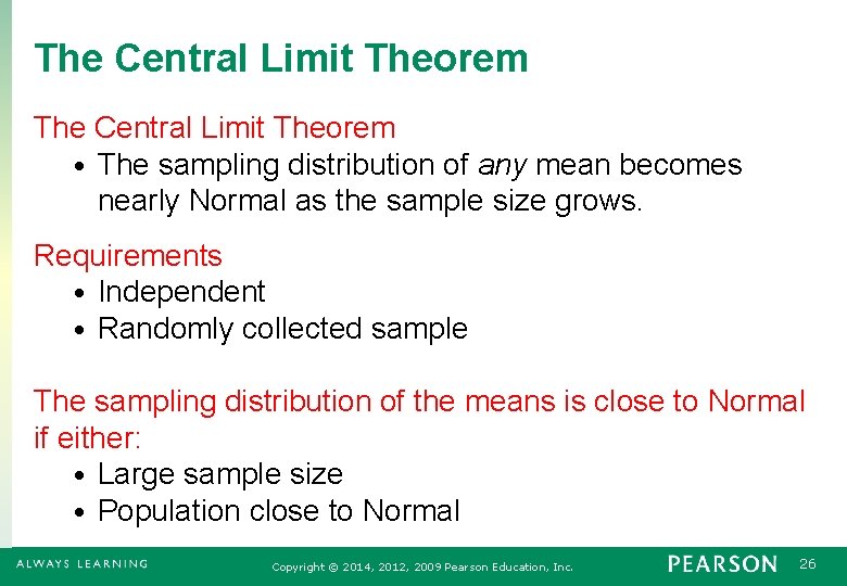 The Central Limit Theorem • The sampling distribution of any mean becomes nearly Normal