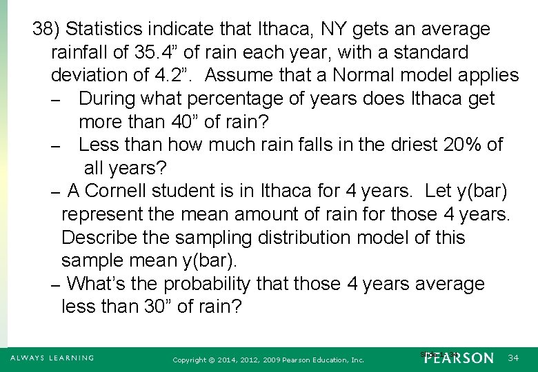 38) Statistics indicate that Ithaca, NY gets an average rainfall of 35. 4” of