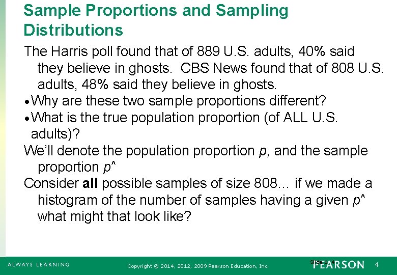 Sample Proportions and Sampling Distributions The Harris poll found that of 889 U. S.