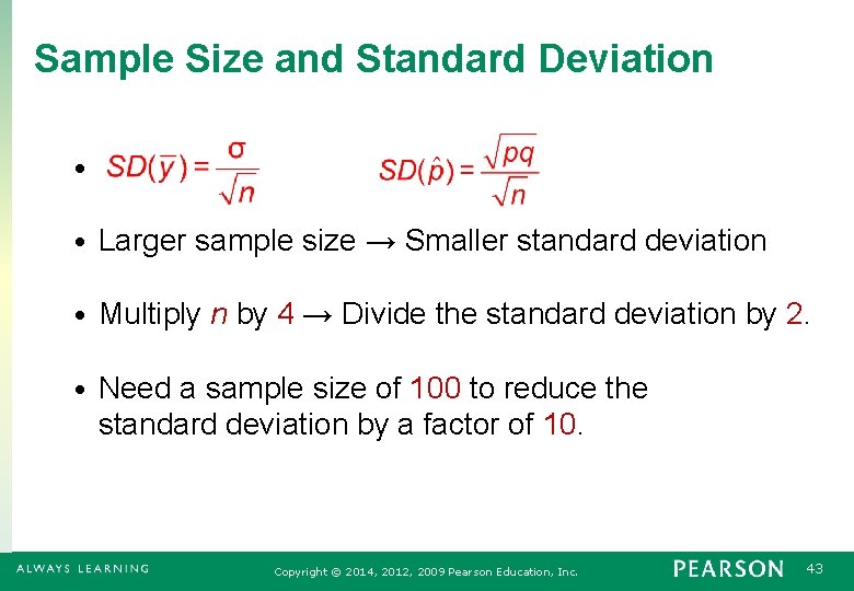 Sample Size and Standard Deviation • • Larger sample size → Smaller standard deviation