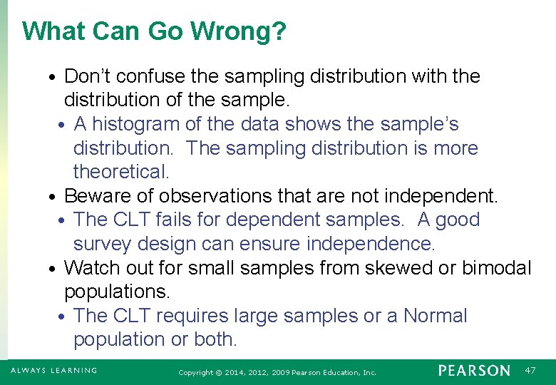 What Can Go Wrong? Don’t confuse the sampling distribution with the distribution of the