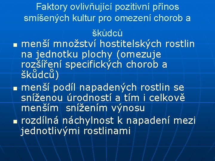 Faktory ovlivňující pozitivní přínos smíšených kultur pro omezení chorob a n n n škůdců