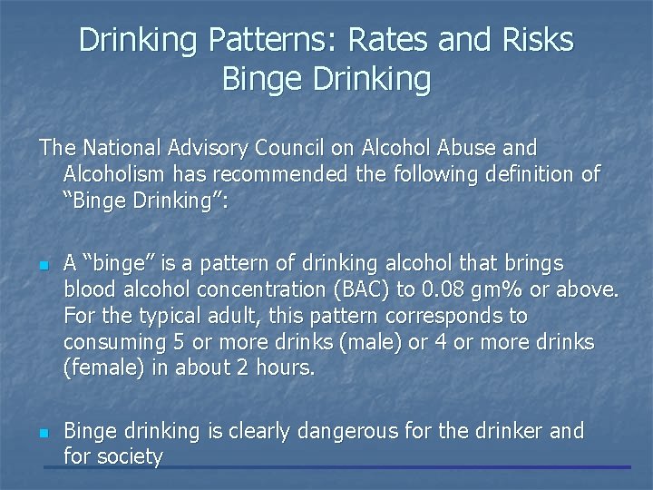 Drinking Patterns: Rates and Risks Binge Drinking The National Advisory Council on Alcohol Abuse