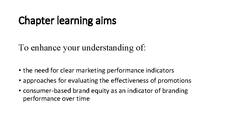 Chapter learning aims To enhance your understanding of: • the need for clear marketing