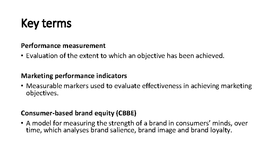 Key terms Performance measurement • Evaluation of the extent to which an objective has