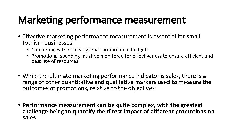 Marketing performance measurement • Effective marketing performance measurement is essential for small tourism businesses