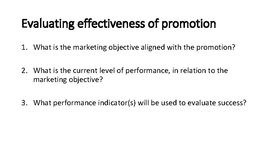 Evaluating effectiveness of promotion 1. What is the marketing objective aligned with the promotion?