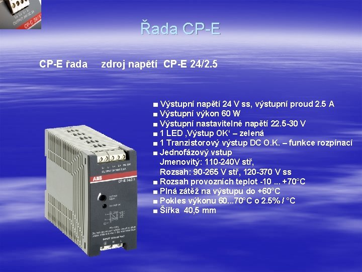 Řada CP-E řada zdroj napětí CP-E 24/2. 5 ■ Výstupní napětí 24 V ss,