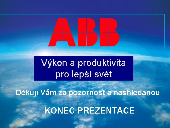 EPR Produktübersicht Výkon a produktivita pro lepší svět Děkuji Vám za pozornost a nashledanou