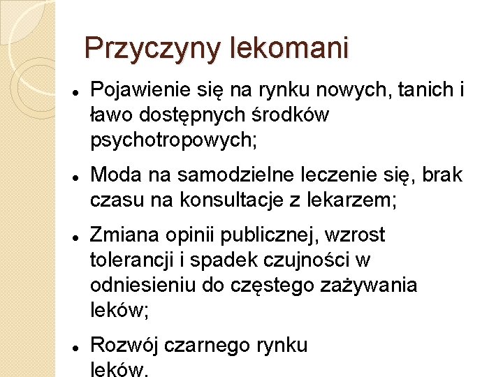 Przyczyny lekomani Pojawienie się na rynku nowych, tanich i ławo dostępnych środków psychotropowych; Moda