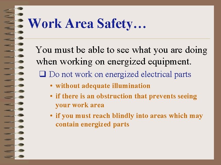 Work Area Safety… You must be able to see what you are doing when