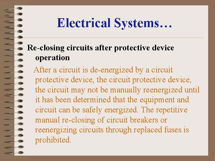 Electrical Systems… Re-closing circuits after protective device operation After a circuit is de-energized by