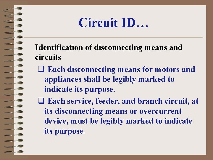 Circuit ID… Identification of disconnecting means and circuits q Each disconnecting means for motors