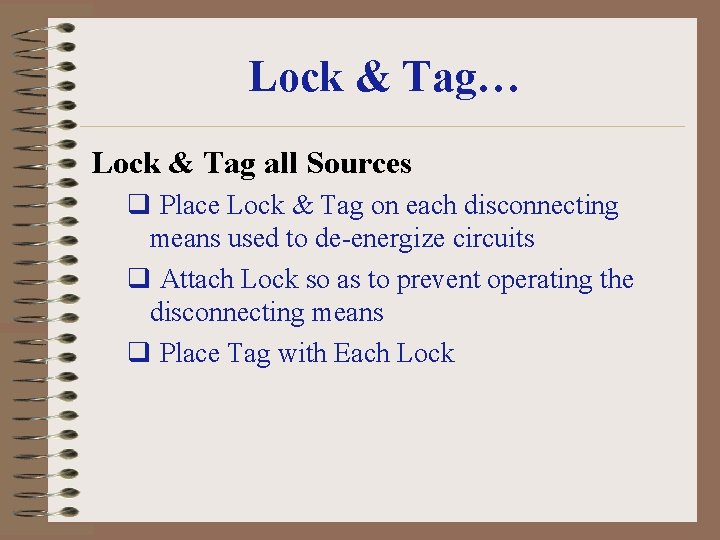 Lock & Tag… Lock & Tag all Sources q Place Lock & Tag on