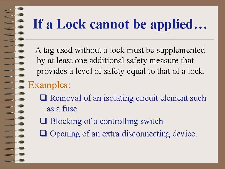 If a Lock cannot be applied… A tag used without a lock must be