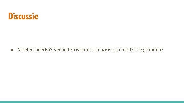 Discussie ● Moeten boerka’s verboden worden op basis van medische gronden? 