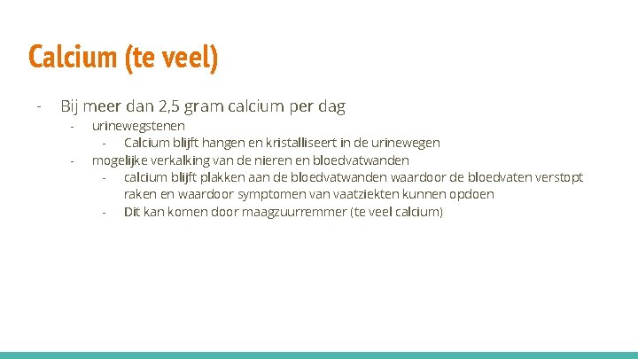 Calcium (te veel) - Bij meer dan 2, 5 gram calcium per dag -