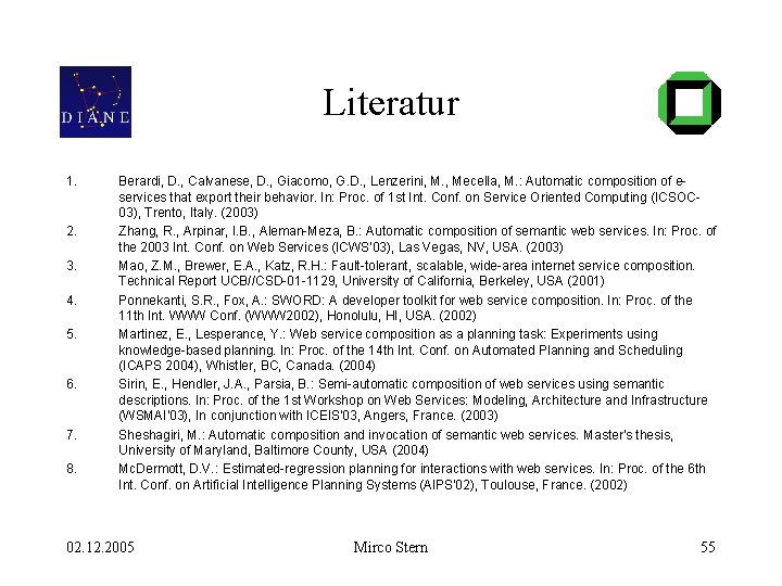 Literatur 1. 2. 3. 4. 5. 6. 7. 8. Berardi, D. , Calvanese, D.