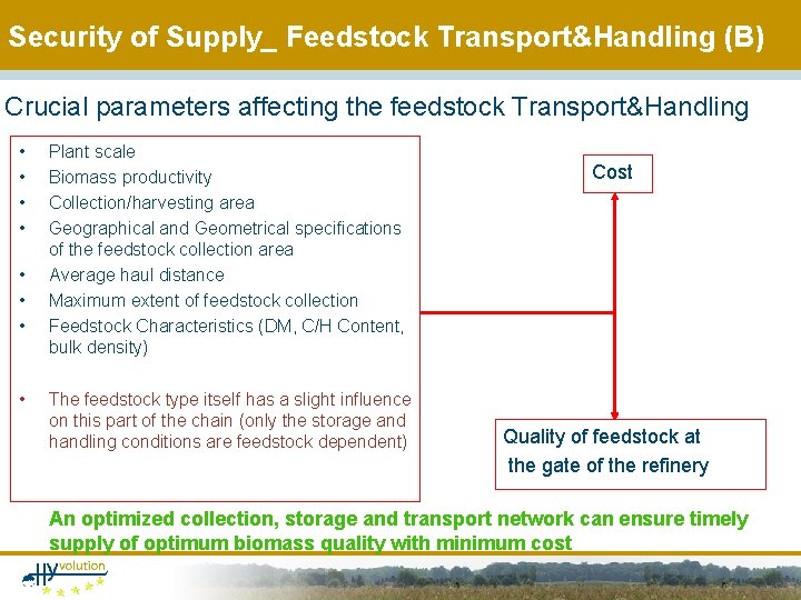Security of Supply_ Feedstock Transport&Handling (B) Crucial parameters affecting the feedstock Transport&Handling • •