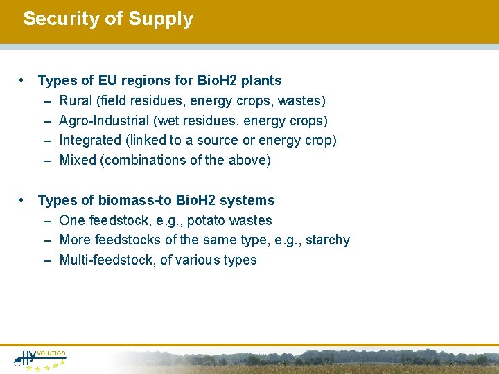 Security of Supply • Types of EU regions for Bio. H 2 plants –