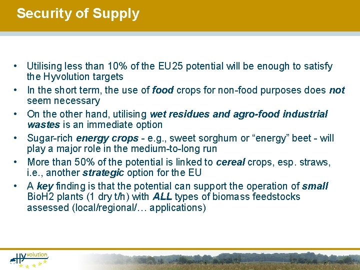 Security of Supply • Utilising less than 10% of the EU 25 potential will