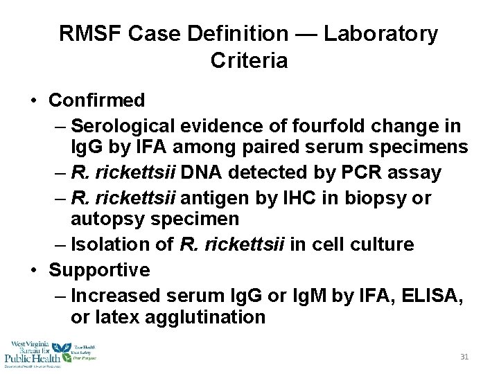 RMSF Case Definition — Laboratory Criteria • Confirmed – Serological evidence of fourfold change
