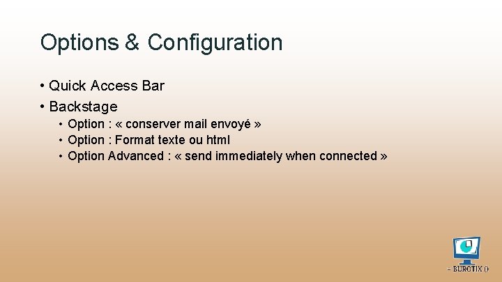 Options & Configuration • Quick Access Bar • Backstage • Option : « conserver