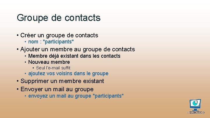 Groupe de contacts • Créer un groupe de contacts • nom : "participants" •