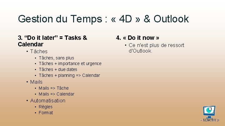 Gestion du Temps : « 4 D » & Outlook 3. “Do it later”