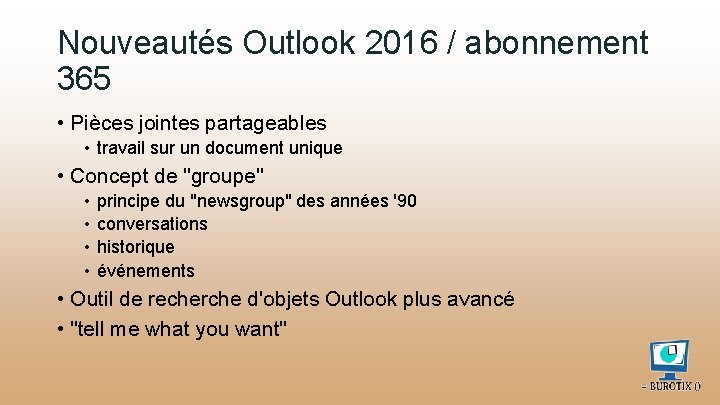 Nouveautés Outlook 2016 / abonnement 365 • Pièces jointes partageables • travail sur un
