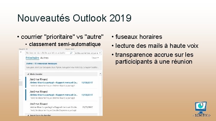 Nouveautés Outlook 2019 • courrier "prioritaire" vs "autre" • classement semi-automatique • fuseaux horaires
