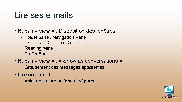 Lire ses e-mails • Ruban « view » : Disposition des fenêtres • Folder