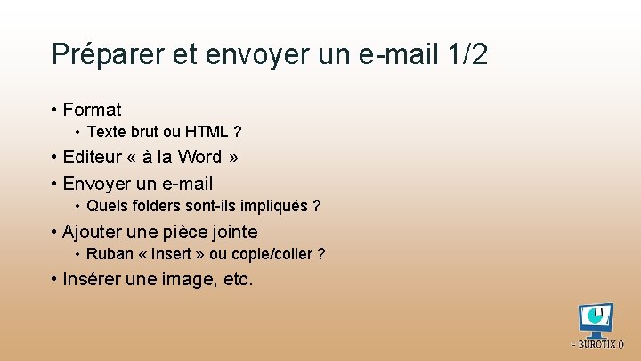 Préparer et envoyer un e-mail 1/2 • Format • Texte brut ou HTML ?