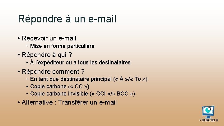 Répondre à un e-mail • Recevoir un e-mail • Mise en forme particulière •