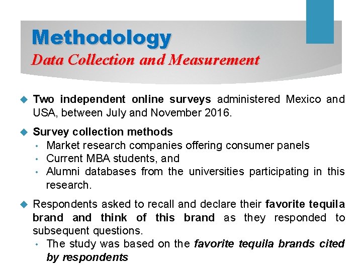 Methodology Data Collection and Measurement Two independent online surveys administered Mexico and USA, between