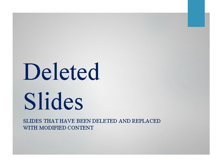 Deleted Slides SLIDES THAT HAVE BEEN DELETED AND REPLACED WITH MODIFIED CONTENT 