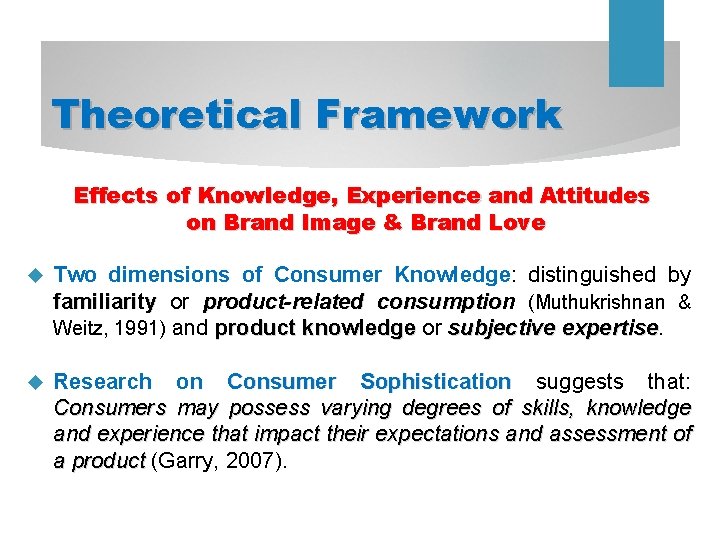 Theoretical Framework Effects of Knowledge, Experience and Attitudes on Brand Image & Brand Love