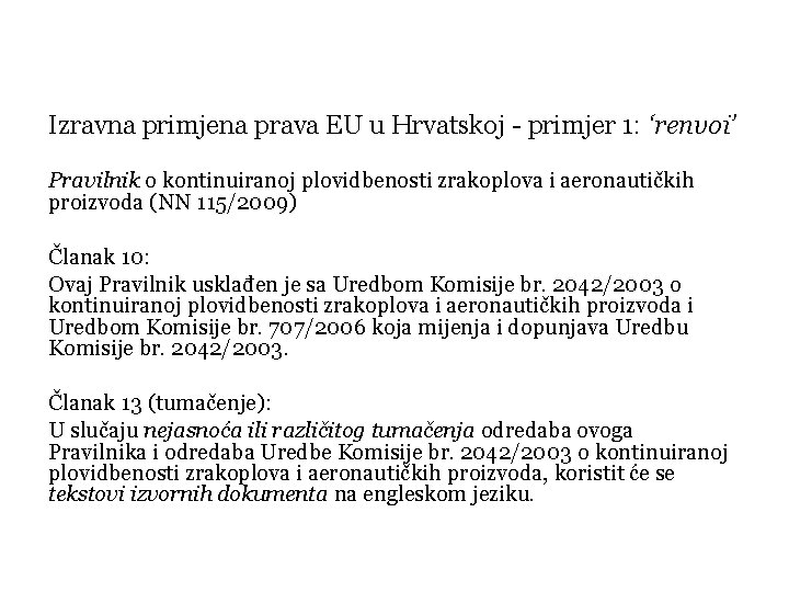 Izravna primjena prava EU u Hrvatskoj - primjer 1: ‘renvoi’ Pravilnik o kontinuiranoj plovidbenosti