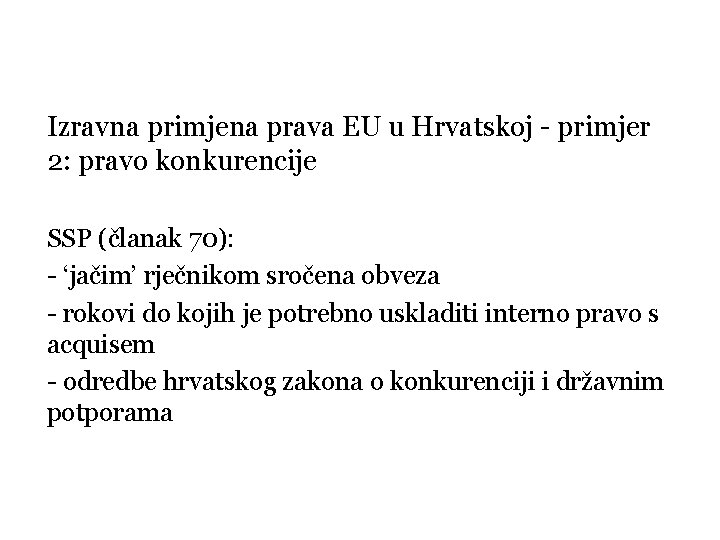 Izravna primjena prava EU u Hrvatskoj - primjer 2: pravo konkurencije SSP (članak 70):