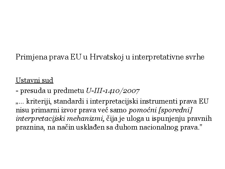 Primjena prava EU u Hrvatskoj u interpretativne svrhe Ustavni sud - presuda u predmetu
