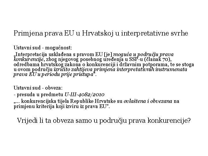 Primjena prava EU u Hrvatskoj u interpretativne svrhe Ustavni sud - mogućnost: „Interpretacija usklađena