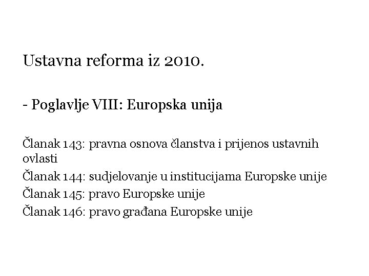 Ustavna reforma iz 2010. - Poglavlje VIII: Europska unija Članak 143: pravna osnova članstva