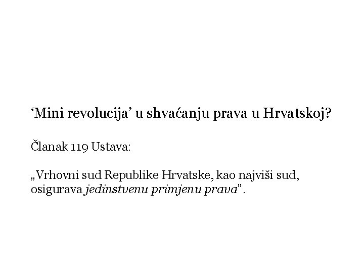 ‘Mini revolucija’ u shvaćanju prava u Hrvatskoj? Članak 119 Ustava: „Vrhovni sud Republike Hrvatske,