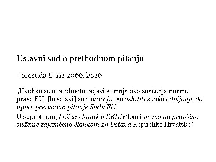 Ustavni sud o prethodnom pitanju - presuda U-III-1966/2016 „Ukoliko se u predmetu pojavi sumnja