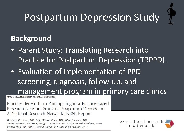Postpartum Depression Study Background • Parent Study: Translating Research into Practice for Postpartum Depression