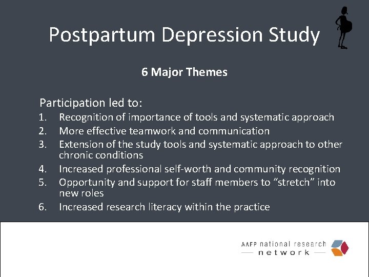 Postpartum Depression Study 6 Major Themes Participation led to: 1. 2. 3. 4. 5.