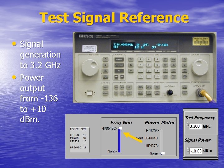 Test Signal Reference • Signal • generation to 3. 2 GHz Power output from
