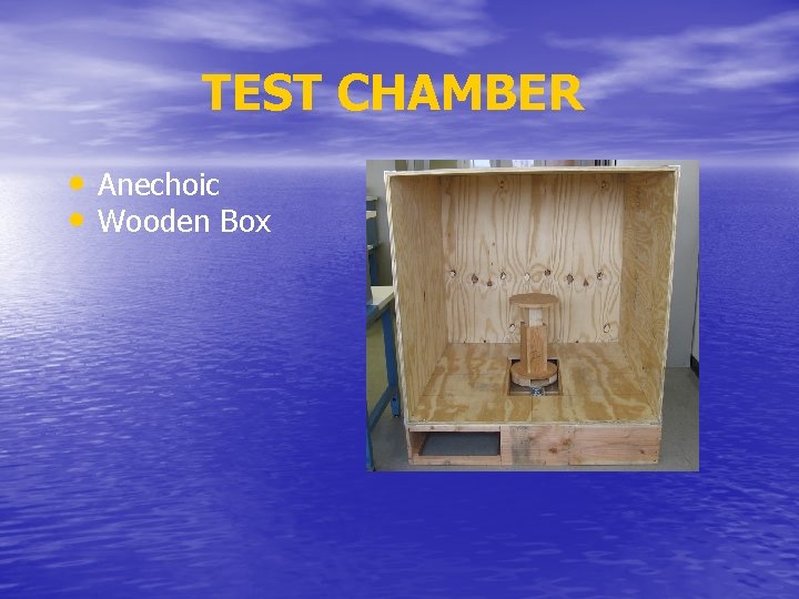 TEST CHAMBER • Anechoic • Wooden Box 