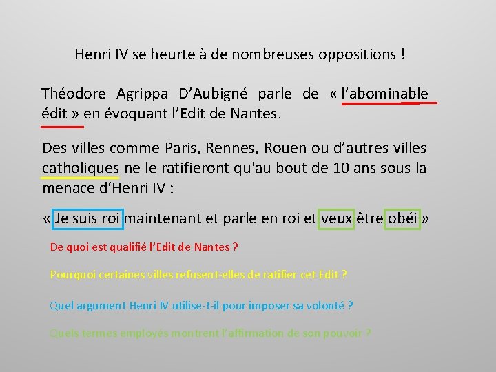 Henri IV se heurte à de nombreuses oppositions ! Théodore Agrippa D’Aubigné parle de