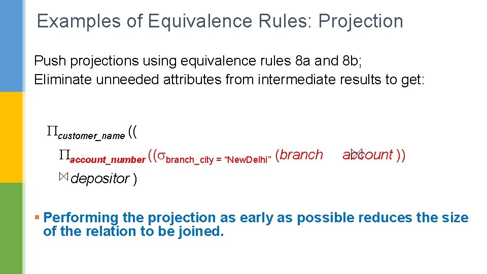 Examples of Equivalence Rules: Projection Push projections using equivalence rules 8 a and 8